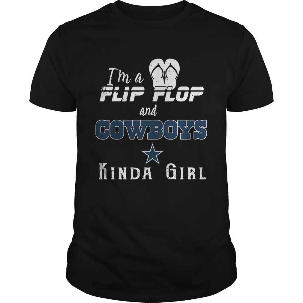 I’m a flip flop and Dallas Cowboys kinda girl shirt