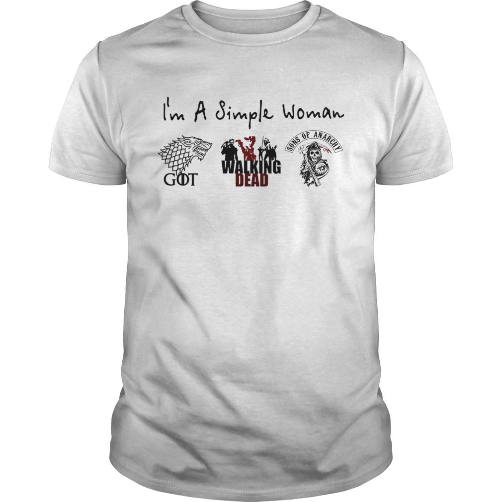 I’m a simple woman I love Game of Thrones Walking Dead and Sons of Anarchy tshirt