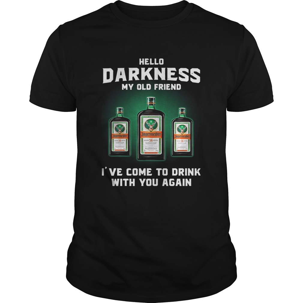 Jagermeirter hello darkness my old friend I’ve come to drink shirt