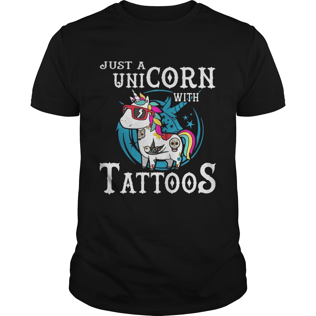 Just a unicorn with tattoos shirt