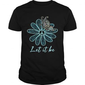 Guys Let It Be Butterfly Flower Tshirt