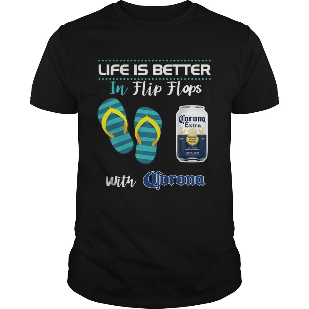 Life Is Better In Flip Flops With Corona Beer Tshirt