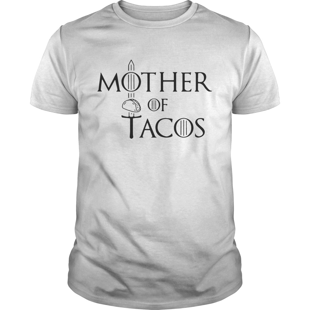 Mother of Tacos Game of Thrones shirt