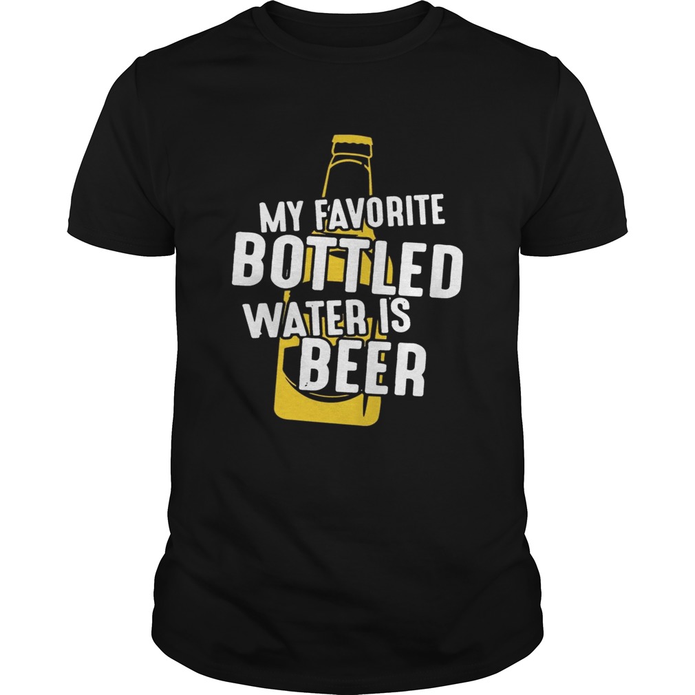 My Favorite Bottled Water Is Beer T-Shirt