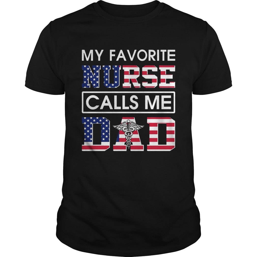 My Favorite Nurse Calls Me Dad T-Shirt