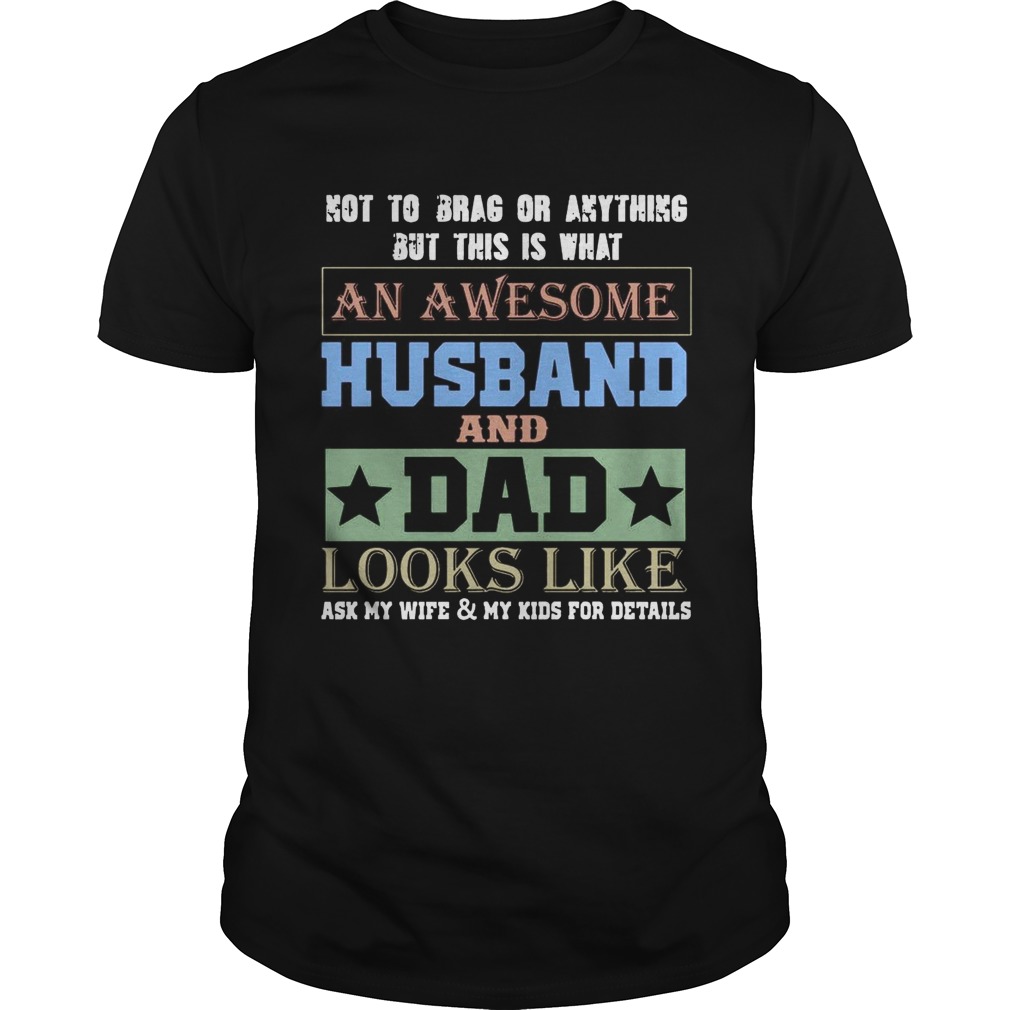 Not To Brag An Awesome Husband And Dad Looks Like T-Shirt