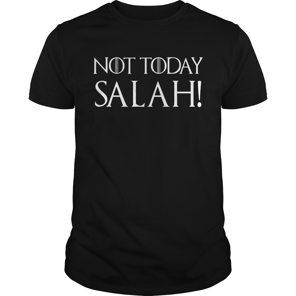 Not Today Salah T-shirt