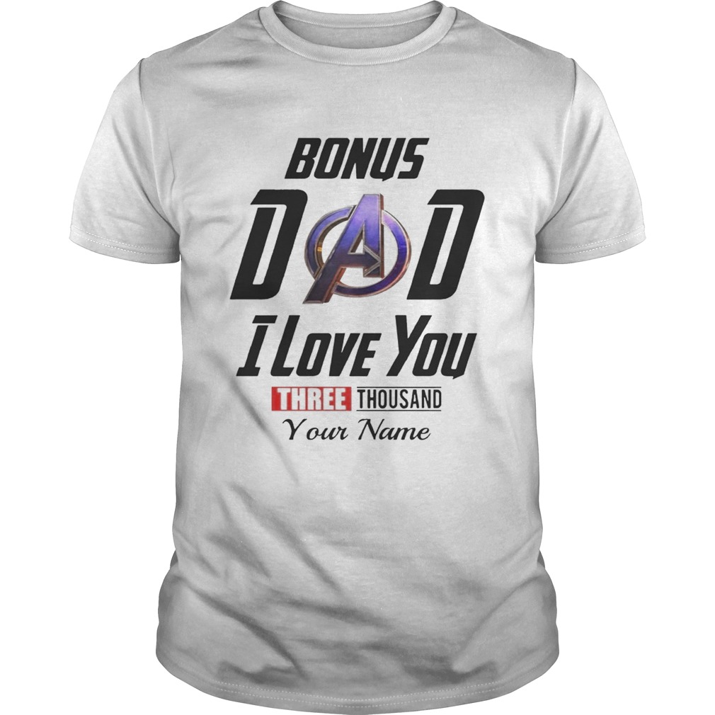 Personalize Gift For Avengers Bonus Dad I Love You 3000 T-shirt