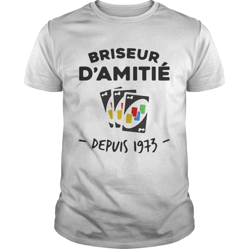 Premium Briseur D’amitie Depuis 1973 shirt