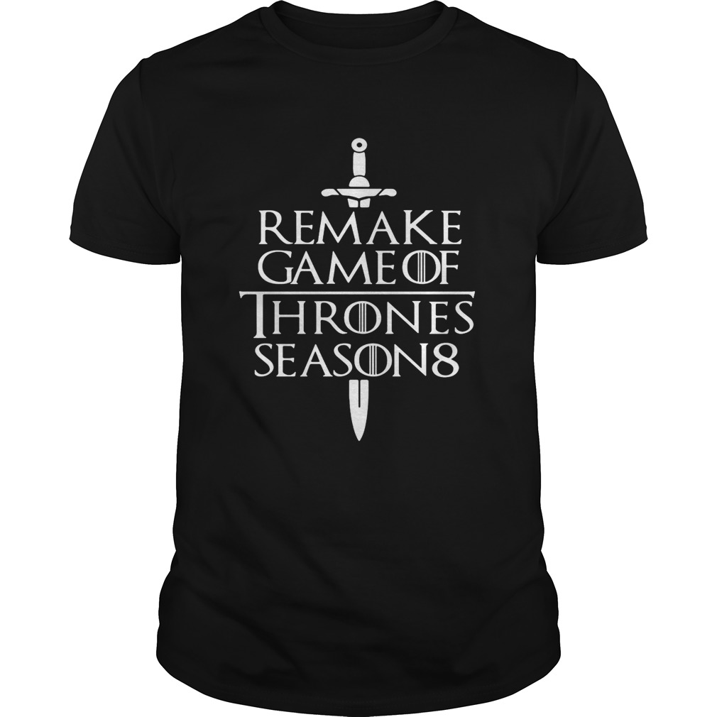 Remake Game of Thrones season 8 shirt