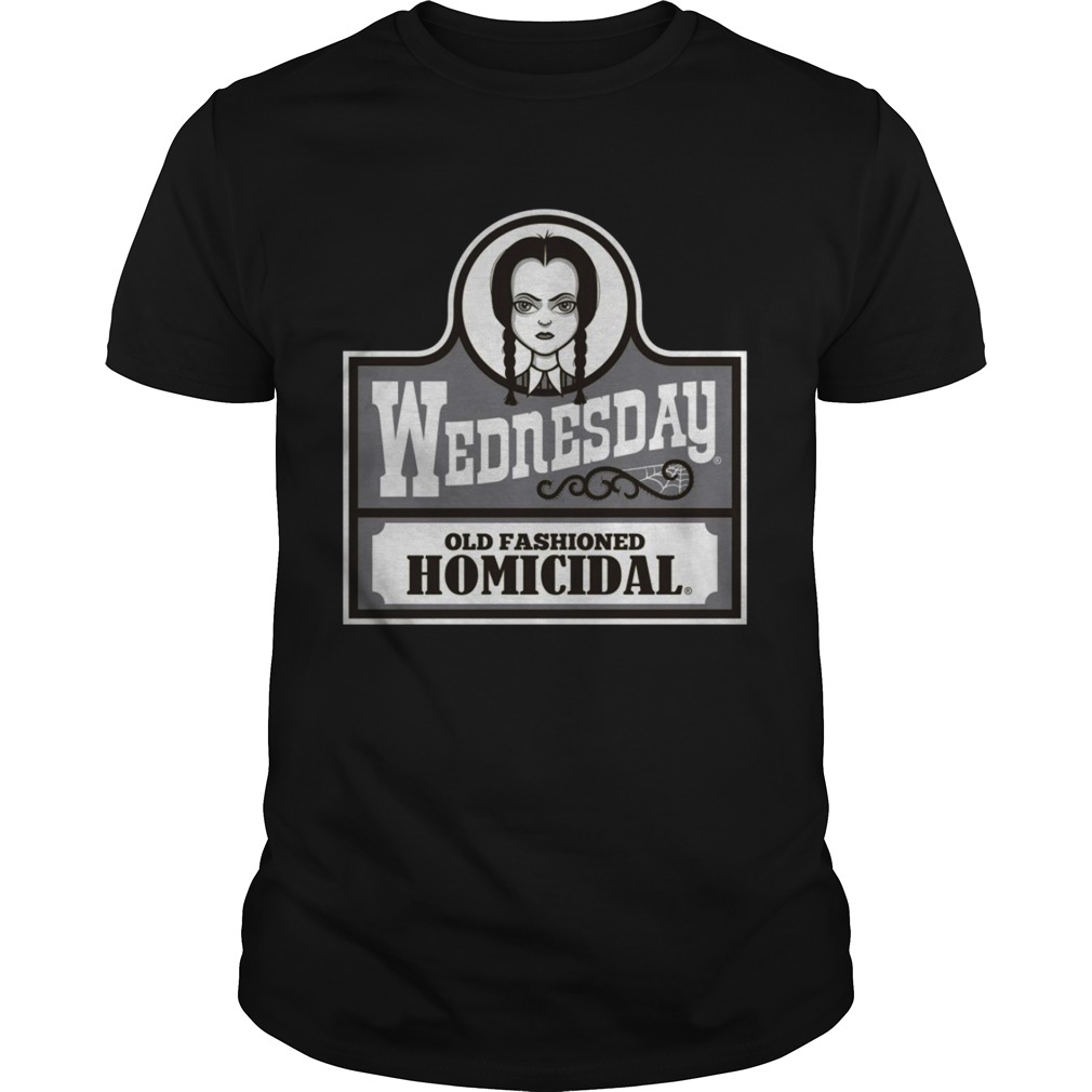 Wednesday old fashioned homicidal shirt