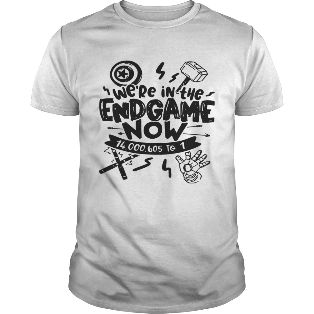 We’re In The Endgame Now T-shirt