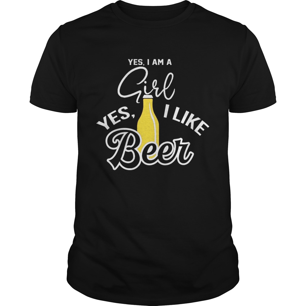 Yes I Am A Girl Yes I Like Beer T-Shirt