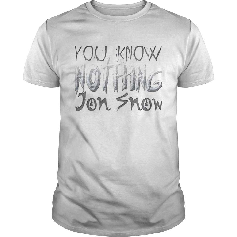 You know nothing Jon Snow Game Of Thrones shirt