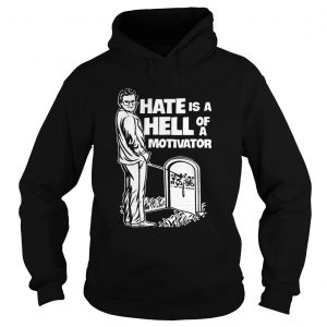 Hate Is A Hell Of A Motivator Russo Cornette Fan Hoodie
