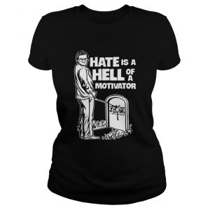 Hate Is A Hell Of A Motivator Russo Cornette Fan Ladies Tee
