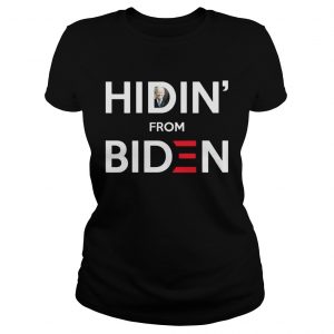 Hidin from Biden Ladies Tee
