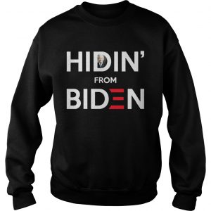 Hidin from Biden Sweatshirt