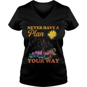 Hiking never have a plan itll just get in your way Ladies Vneck