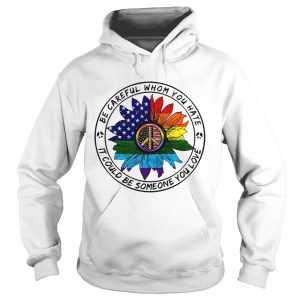 Hippie sunflower American flag be careful whom you rate it could be someone you love Hoodie
