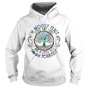 Hippie tree Im mostly peace love and light and a little go fuck yourself Hoodie