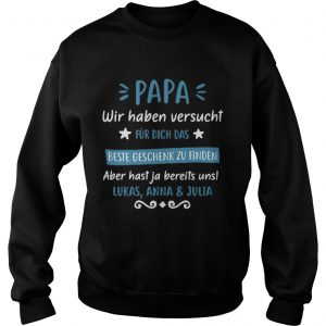 Hot Papa wir haben versucht fur dich das beste Lukas AnnaJulia Sweatshirt