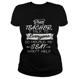 I Talk To Everyone So Moving My Seat Wont Help Youth Ladies Tee
