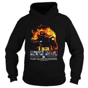 I am Iron Man thank you for the memories signature Hoodie