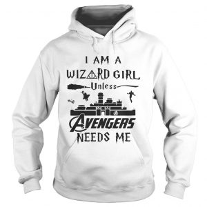 I am a wizard girl unless Avengers needs me Hoodie