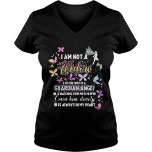 I am not a widow I am the wife of a guardian angel he is watching over me in heaven Ladies Vneck