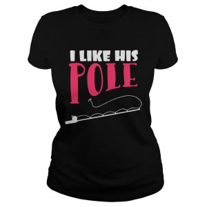 I like this pole Ladies Tee