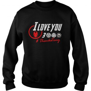 I love you 3000 thanksTony Sweatshirt