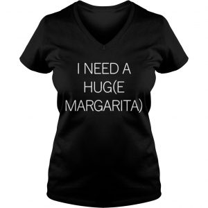I need a huge margarita Ladies Vneck