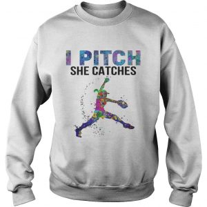 I pitch she catches Sweatshirt