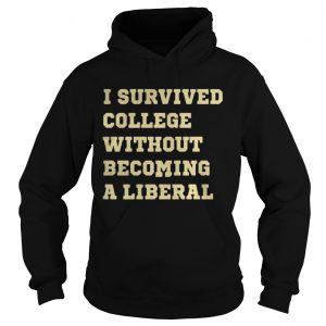 I survived college without becoming liberal Hoodie