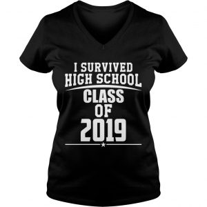 I survived high school class of 2019 Ladies Vneck