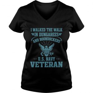 I walked the walk in dungarees and boondockers US navy Veteran Ladies Vneck