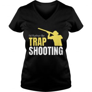 Id Rather Be Trap Shooting Ladies Vneck