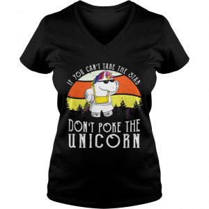 If you cant take the stab dont poke the unicorn Ladies Vneck
