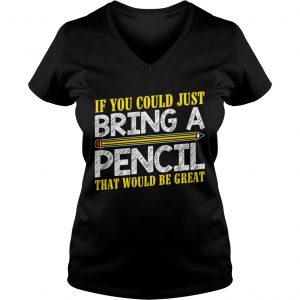 If you could just bring a pencil that would be great Ladies Vneck