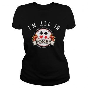 Im All In Poker Ladies Tee