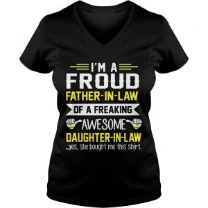 Im The Pround Father In Law Of A Freaking Awesome Daughter In Law Ladies Vneck