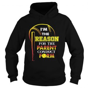 Im The Reason For The Parent Conduct Form Hoodie