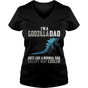 Im a Godzilla dad except way cooler Ladies Vneck
