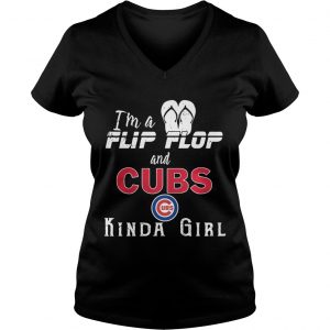 Im a flip flop and Chicago Cubs kinda girl Ladies Vneck