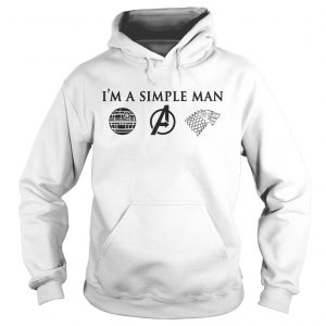 Im a simple man I love Death Star Star Wars Avengers and Game of Thrones Hoodie