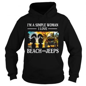 Im a simple woman I love beach and Jeep Hoodie