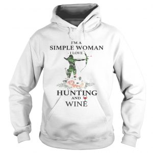 Im a simple woman I love hunting and wine Hoodie