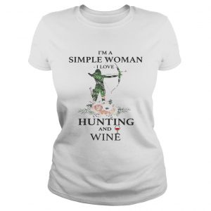 Im a simple woman I love hunting and wine Ladies Tee