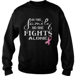 In This Family No One Fights Alone SweatShirt